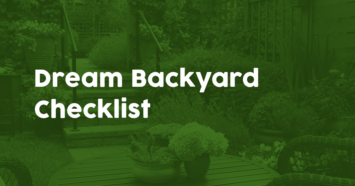 Dream Backyard Checklist - DIY Backyard Transformation