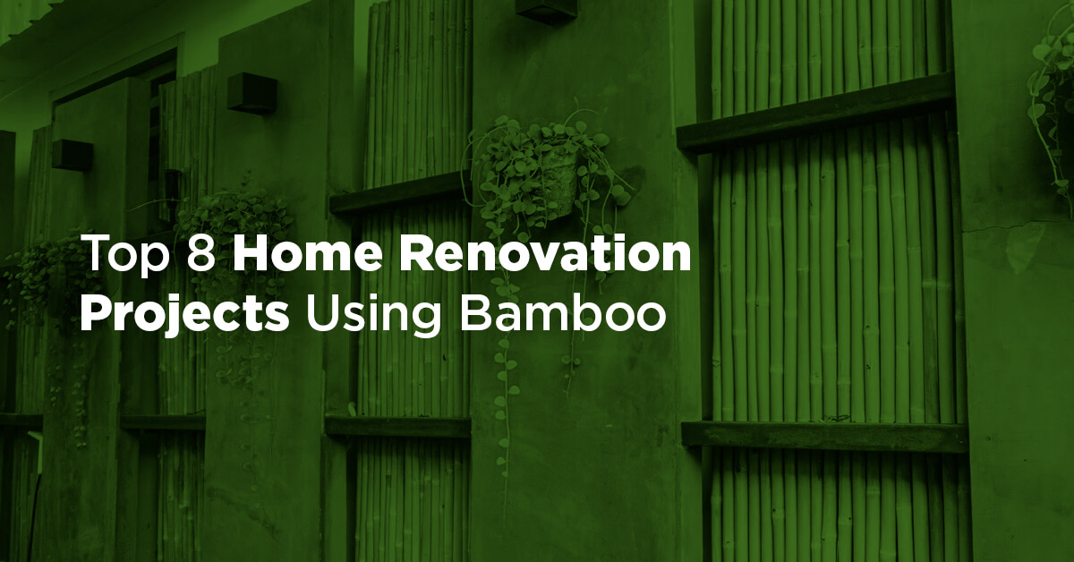 Top 8 Home Renovation Projects Using Bamboo 