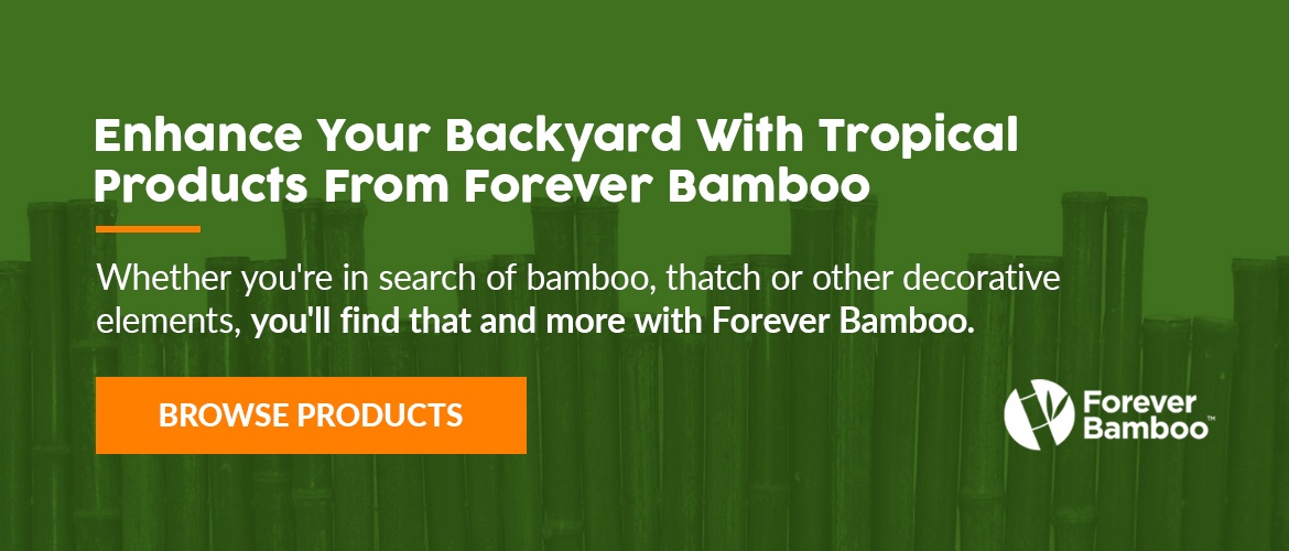 Enhance Your Backyard With Tropical Products From Forever Bamboo