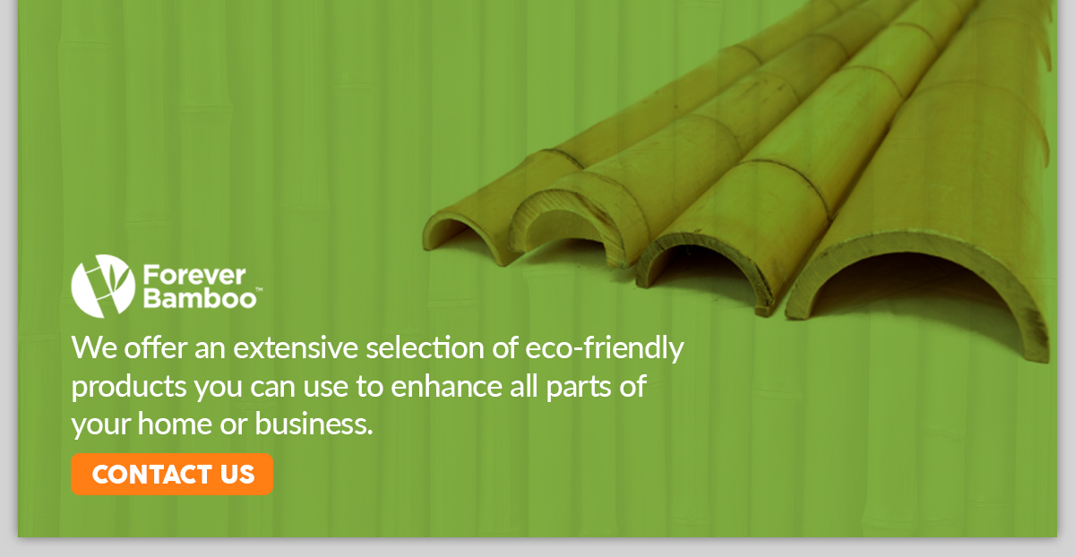 forever bamboo offers an extensive selection of eco-friendly products you can use to enhance all parts of your home or business