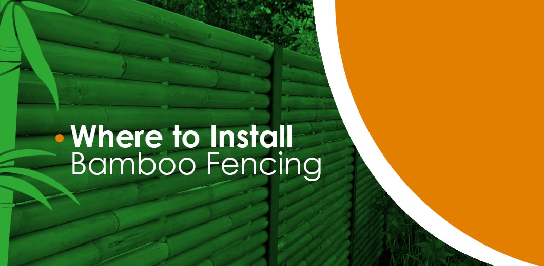 Where to install bamboo fencing