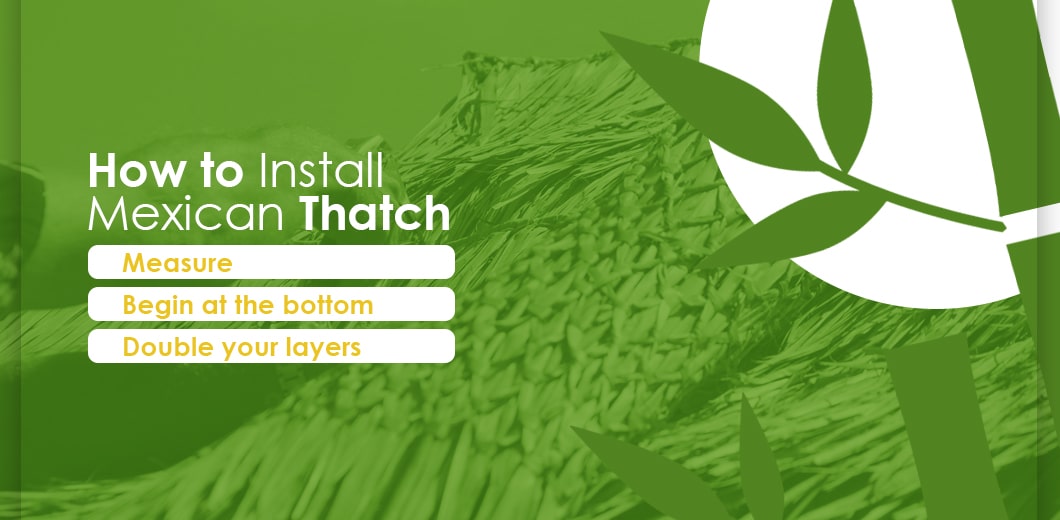 How to Install Mexican Thatch