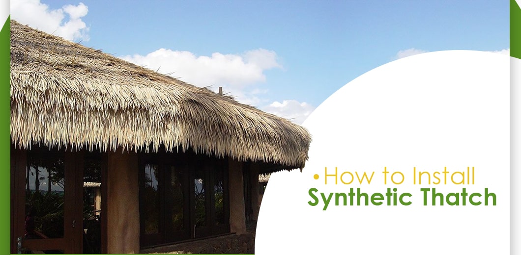 How to Install Synthetic Artificial Thatch